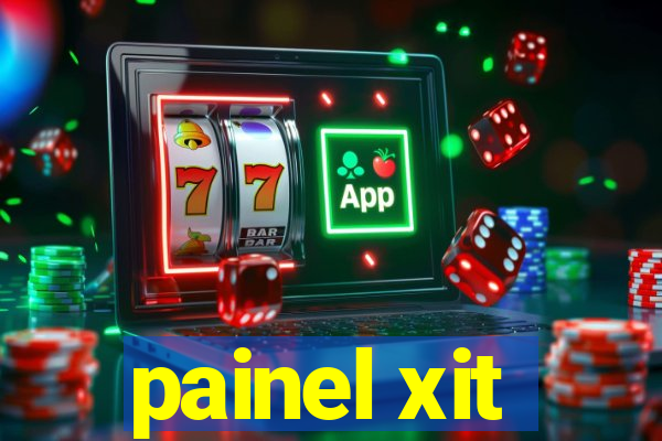 painel xit